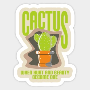 Cactus...When hurt and beauty become one Sticker